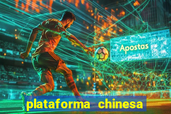 plataforma chinesa de jogo